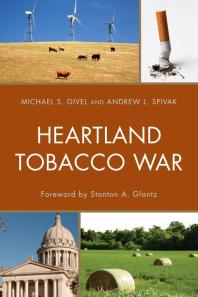 Heartland Tobacco War Michael S Givel Andrew L Spivak Stanton Glantz