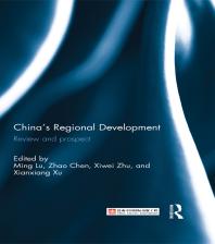 Chinas Regional Development Review And Prospect 1st Edition Ming Lu Zhao Chen Zhu Xiwei Xu Xianxiang