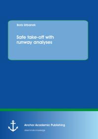 Safe Takeoff With Runway Analyses 1st Edition Boris Urbanek