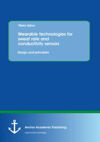 Wearable Technologies For Sweat Rate And Conductivity Sensors Design And Principles Design And Principles 1st Edition Pietro Salvo