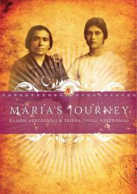 Marias Journey 1st Edition Ramón Arredondo Trisha Hull Arredondo