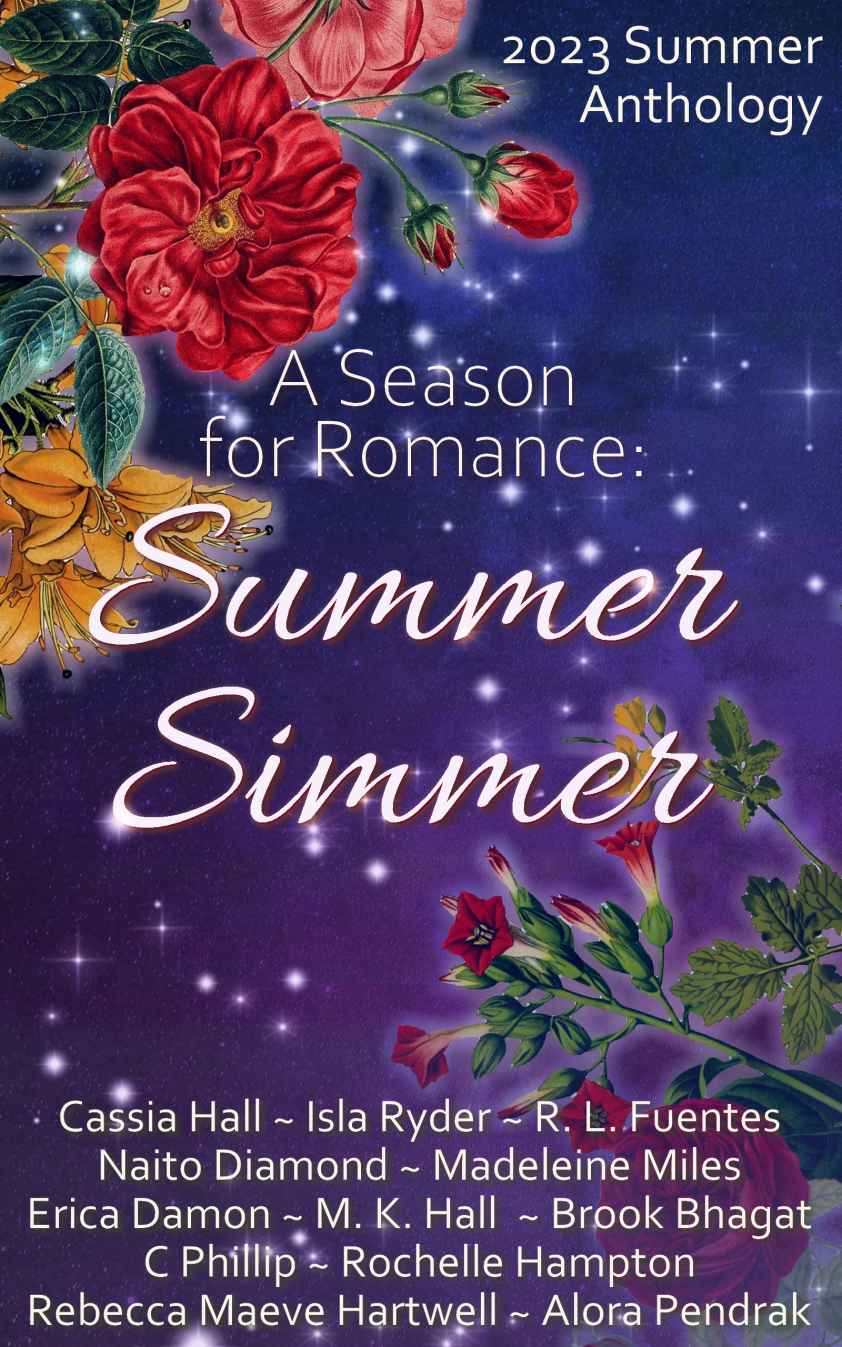 A Season For Romance Summer Simmer Cassia Hall Isla Ryder Rl Fuentes Naito Diamond Madeleine Miles M K Hall Brook Bhagat C Phillip Rochelle Hampton Rebecca Maeve Hartwell Erica Damon Alora Pendrak