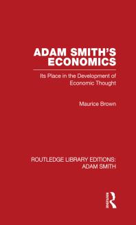 Adam Smiths Economics Its Place In The Development Of Economic Thought Maurice Brown