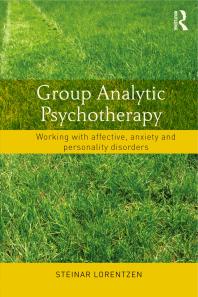 Group Analytic Psychotherapy Working With Affective Anxiety And Personality Disorders Steinar Lorentzen