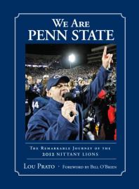 We Are Penn State The Remarkable Journey Of The 2012 Nittany Lions Lou Prato Bill Obrien
