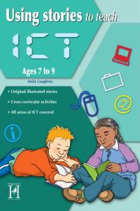 Using Stories To Teach Ict Ages 7 To 9 1st Edition Anita Loughrey