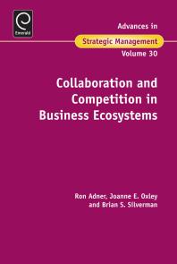 Collaboration And Competition In Business Ecosystems Ron Adner Joanne E Oxley Brian S Silverman