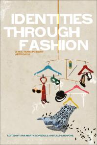 Identities Through Fashion A Multidisciplinary Approach 1st Edition Ana Marta Gonzlez Laura Bovone Ana Marta Gonzlez