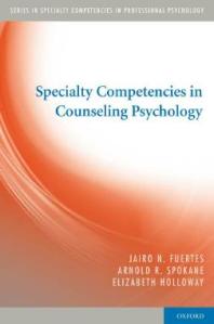 Specialty Competencies In Counseling Psychology Jairo N Fuertes Arnold Spokane Elizabeth Holloway