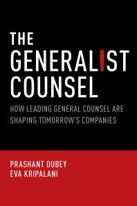 The Generalist Counsel How Leading General Counsel Are Shaping Tomorrows Companies Prashant Dubey Eva Kripalani