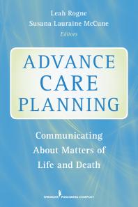 Advance Care Planning Communicating About Matters Of Life And Death 1st Edition Leah Rogne Susana Mccune