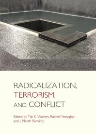 Radicalization Terrorism And Conflict 1st Edition Tali Walters Rachel Monaghan J Martin Ramirez
