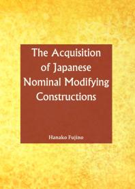 The Acquisition Of Japanese Nominal Modifying Constructions 1st Edition Hanako Fujino