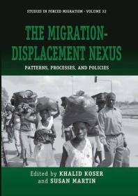 The Migrationdisplacement Nexus Patterns Processes And Policies 1st Edition Khalid Koser Susan Martin