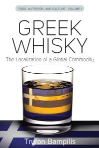 Greek Whisky The Localization Of A Global Commodity 1st Edition Tryfon Bampilis