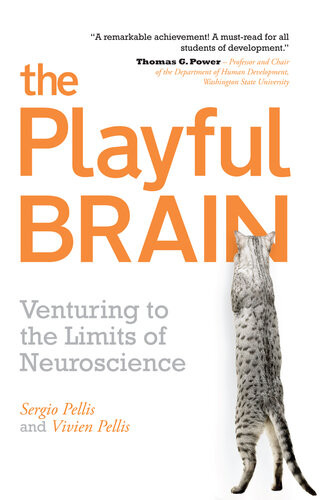 The Playful Brain Venturing To The Limits Of Neuroscience Sergio Pellis Vivien Pellis