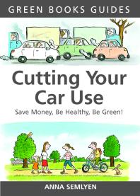 Cutting Your Car Use Save Money Be Healthy Be Green Anna Semlyen Axel Scheffler