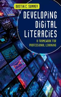 Developing Digital Literacies A Framework For Professional Learning 1st Edition Dustin C Summey