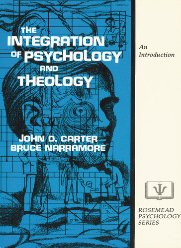 The Integration Of Psychology And Theology An Introduction John D Carter S Bruce Narramore
