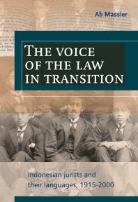 The Voice Of The Law In Transition Indonesian Jurists And Their Languages 19152000 1st Edition A Massier