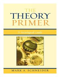 The Theory Primer A Sociological Guide Mark A Schneider