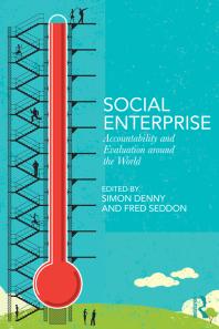 Social Enterprise Accountability And Evaluation Around The World Simon Denny Frederick Seddon