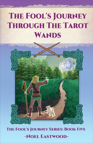The Fools Journey Through The Tarot Wands Noel Eastwood