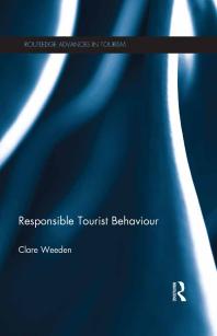 Responsible Tourist Behaviour 1st Edition Clare Weeden