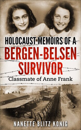 Holocaust Memoirs Of A Bergenbelsen Survivor Classmate Of Anne Frank Nanette Blitz Konig