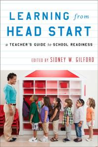 Learning From Head Start A Teachers Guide To School Readiness Sidney W Gilford