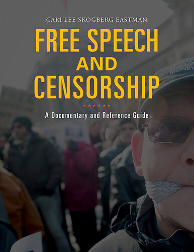 Free Speech And Censorship Cari Lee Skogberg Eastman
