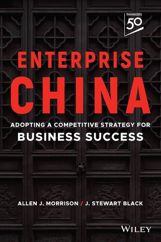 Enterprise China Adopting A Competitive Strategy For Business Success J Stewart Black Allen J Morrison