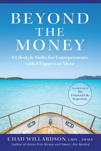 Beyond The Money 8 Lifestyle Shifts For Entrepreneurs With 8 Figures Or More Chad Willardson