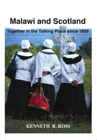 Malawi And Scotland Together In The Talking Place Since 1859 1st Edition R Ross