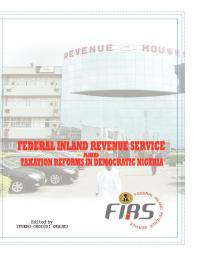 Federal Inland Revenue Service And Taxation Reforms In Democratic Nigeria 1st Edition Ifueko Omoigui Okauru
