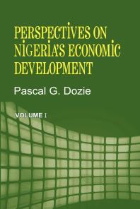 Perspectives On Nigerias Economic Development Volume I 1st Edition Pascal G Dozie