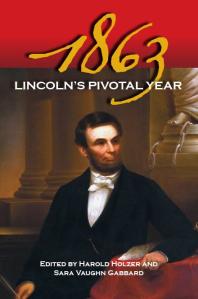 1863 Lincolns Pivotal Year 1st Edition Harold Holzer Sara Vaughn Gabbard