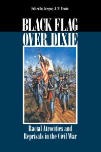 Black Flag Over Dixie 1st Edition Gregory J W Urwin