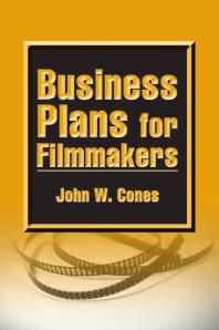 Business Plans For Filmmakers 1st Edition John W Cones