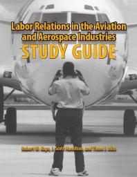 Labor Relations In The Aviation And Aerospace Industries 1st Edition Robert W Kaps