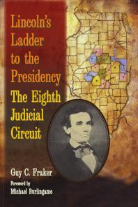 Lincolns Ladder To The Presidency 1st Edition Guy C Fraker