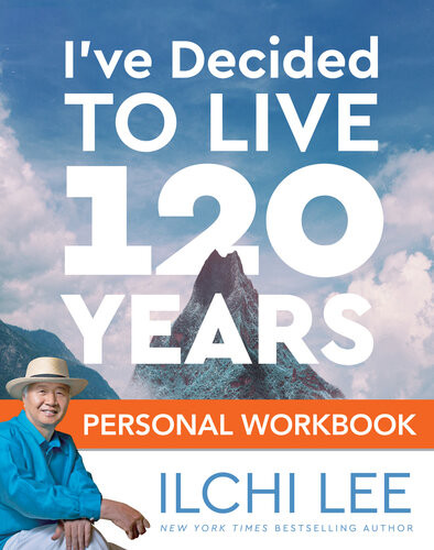 Ive Decided To Live 120 Years Ilchi Lee