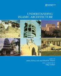 Understanding Islamic Architecture Attilo Petruccioli Khalil K Pirani