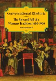 Conversational Rhetoric The Rise And Fall Of A Womens Tradition 16001900 1st Edition Jane Donawerth