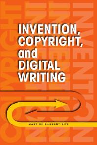 Invention Copyright And Digital Writing 1st Edition Martine Courant Rife