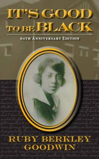 Its Good To Be Black 1st Edition Ruby Berkley Goodwin