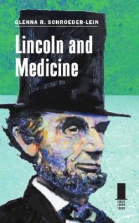 Lincoln And Medicine 1st Edition Glenna R Schroederlein