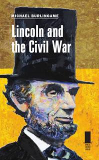 Lincoln And The Civil War 1st Edition Michael Burlingame