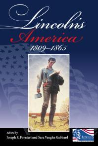 Lincolns America 18091865 1st Edition Joseph R Fornieri Editor Sara Vaughn Gabbard Editor