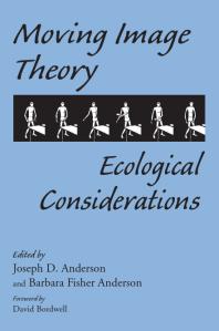 Moving Image Theory Ecological Considerations 1st Edition Joseph D Anderson Barbara Fisher Anderson David Bordwell